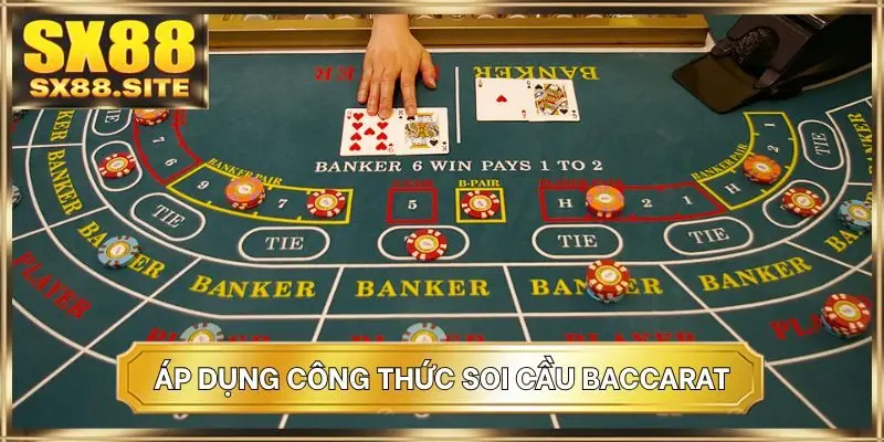 Áp dụng công thức soi cầu baccarat