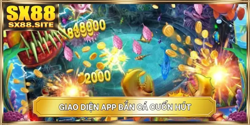 Giao diện app bắn cá cuốn hút