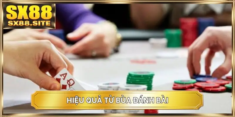 Hiệu quả từ bùa đánh bài