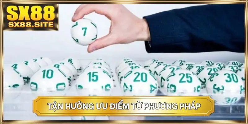 Tận hưởng ưu điểm từ phương pháp